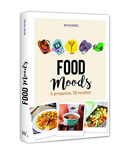 Imagen de archivo de Food Moods - 5 ambiances, 80 recettes a la venta por medimops