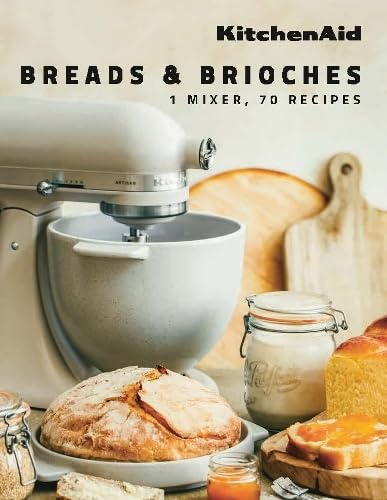 9782381840512: KitchenAid: Breads & Brioches: 1 Mixer, 70 Recipes