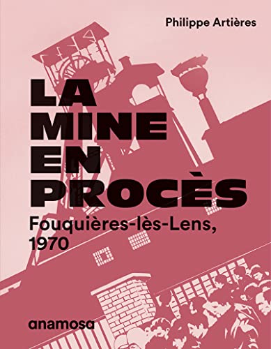 Stock image for La mine en procs - Fouquires-ls-Lens, 1970 for sale by Ammareal