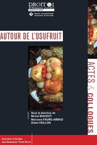 Stock image for Autour de l'usufruit: Journes d'tudes Jean Beauchard-Paolo M. Vecchi (Tome 116) for sale by Gallix