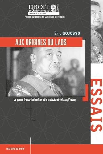 Stock image for Aux origines du Laos: La guerre franco-thalandaise et le protectorat de Luang Prabang (Tome 118) for sale by Gallix