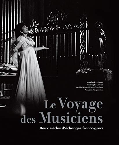 Beispielbild fr Le Voyage des Musiciens: Deux si cles d' changes franco-grecs zum Verkauf von WorldofBooks