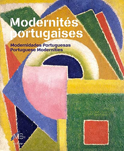 Imagen de archivo de MODERNITS PORTUGAISES: Modernidades Portuguesas - Portuguese Modernities a la venta por Ammareal