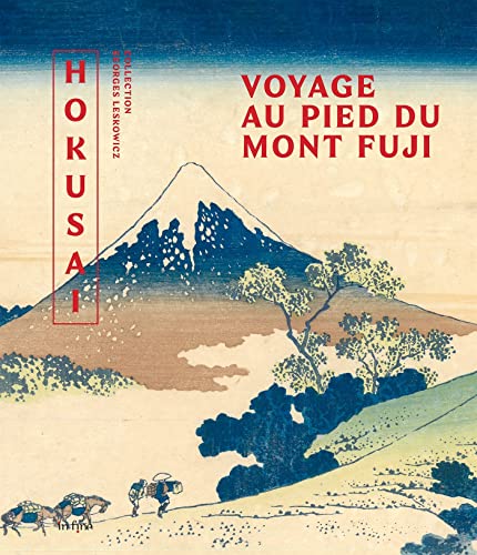 Stock image for HOKUSA, VOYAGE AU PIED DU MONT FUJI: COLLECTION GEORGES LESKOWICZ for sale by Gallix