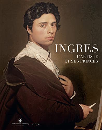Stock image for INGRES, L'ARTISTE ET SES PRINCES for sale by Gallix