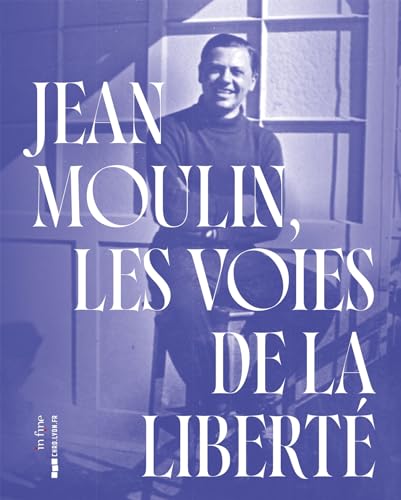 Beispielbild fr JEAN MOULIN: LES VOIES DE LA LIBERT zum Verkauf von Gallix