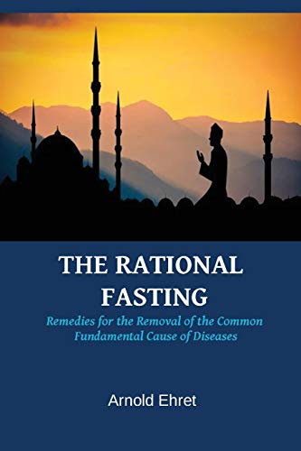 9782382262191: The Rational Fasting by Arnold Ehret: Rational Fasting Regeneration Diet and Natural Cure for All Diseases