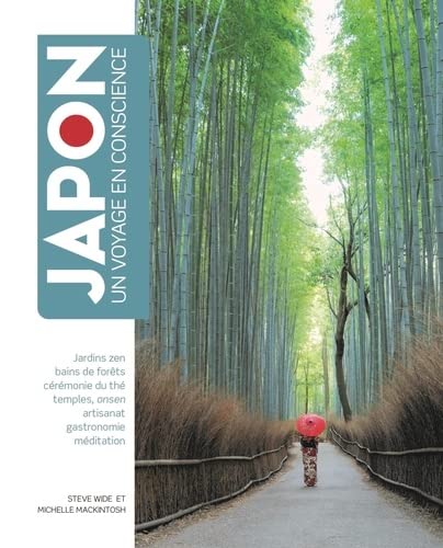 9782382390313: Japon, un voyage en conscience: Jardins zen, bains de fort, crmonie du th, temples, onsen, artisanat, gastronomie, mditation