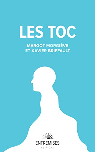 Beispielbild fr LES TOC: En finir avec les Troubles Obsessionnels-Compulsifs [Broch] Morgive, Margot et Briffault, Xavier zum Verkauf von BIBLIO-NET