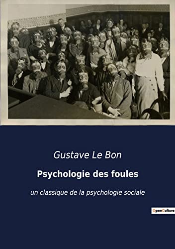 Imagen de archivo de Psychologie des foules:un classique de la psychologie sociale -Language: french a la venta por GreatBookPrices