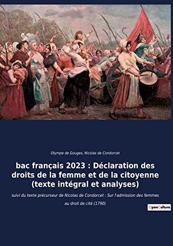 Imagen de archivo de bac franais 2023 : Dclaration des droits de la femme et de la citoyenne (texte intgral):suivi du texte prcurseur de Nicolas de Condorcet : Sur l'a -Language: french a la venta por GreatBookPrices