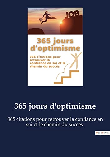 Imagen de archivo de 365 jours d'optimisme: 365 citations pour retrouver la confiance en soi et le chemin du succs (French Edition) a la venta por Lucky's Textbooks