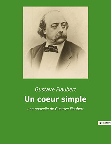 Beispielbild fr Un coeur simple: une nouvelle de Gustave Flaubert (French Edition) zum Verkauf von GF Books, Inc.