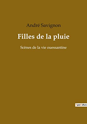 Stock image for Filles de la pluie: Scnes de la vie ouessantine (French Edition) for sale by Lucky's Textbooks