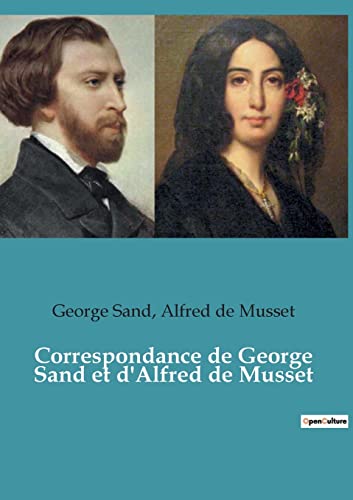 Beispielbild fr Correspondance De George Sand Et d'Alfred De Musset zum Verkauf von Blackwell's