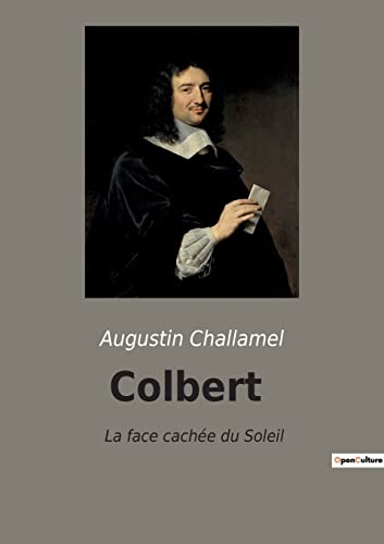 Imagen de archivo de Colbert: La face cache du Soleil (French Edition) a la venta por Lucky's Textbooks