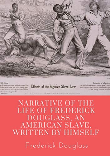 Beispielbild fr Narrative of the life of Frederick Douglass, an American slave, written by himself: A 1845 memoir and treatise on abolition written by orator and former slave Frederick Douglass zum Verkauf von Buchpark