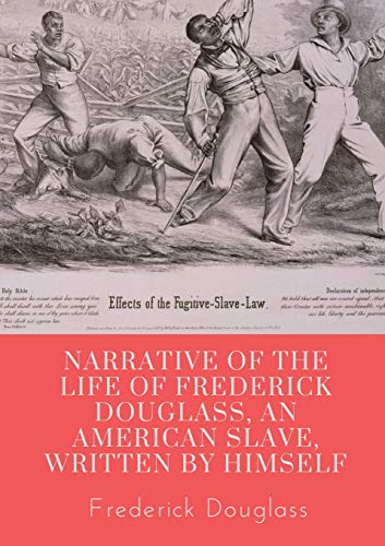 9782382742716: Narrative of the life of Frederick Douglass, an American slave, written by himself: A 1845 memoir and treatise on abolition written by orator and former slave Frederick Douglass