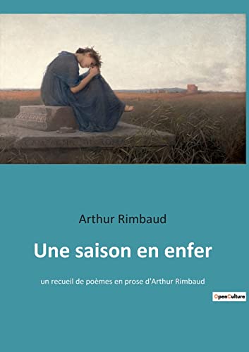 Beispielbild fr Une saison en enfer:un recueil de pomes en prose d'Arthur Rimbaud -Language: french zum Verkauf von GreatBookPrices