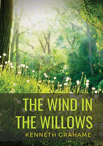 Stock image for The Wind in the Willows: a children's novel by Scottish novelist Kenneth Grahame, first published in 1908. Alternatingly slow-moving and fast-paced, . animals: Mole, Rat, Toad, and Badger. for sale by Lucky's Textbooks