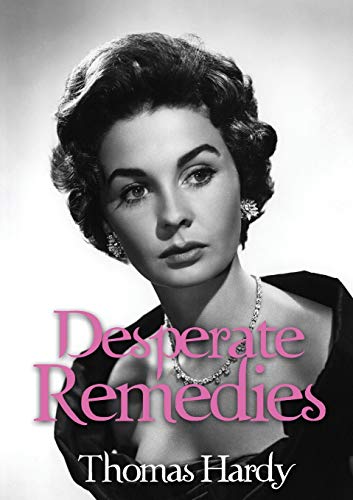 Stock image for Desperate Remedies: a novel by Thomas Hardy for sale by GreatBookPrices