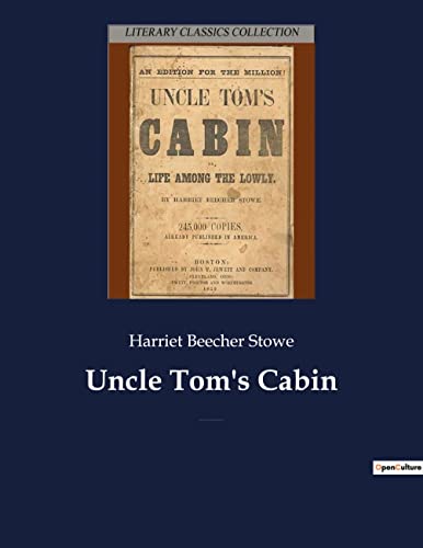 Beispielbild fr Uncle Tom's Cabin: An anti-slavery novel by American author Harriet Beecher Stowe zum Verkauf von Lucky's Textbooks