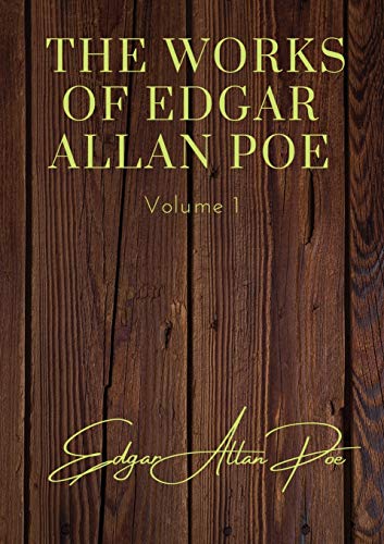 

The Works of Edgar Allan Poe - Volume 1: contains: The Unparalled Adventures of One Hans Pfall; The Gold Bug; Four Beasts in One; The Murders in the R