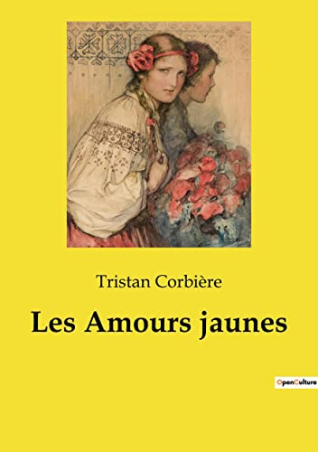 Stock image for Les Amours jaunes for sale by Ria Christie Collections