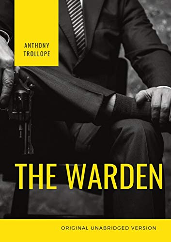 Stock image for The Warden: The first book in Anthony Trollope's Chronicles of Barsetshire series of six novels for sale by Lucky's Textbooks