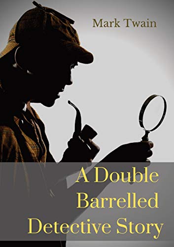Beispielbild fr A Double Barrelled Detective Story: A short story by Mark Twain in which Sherlock Holmes finds himself in the American west zum Verkauf von Books From California