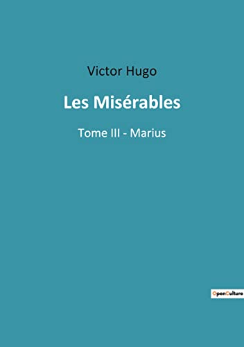 Beispielbild fr Les Misrables: Tome III - Marius (French Edition) zum Verkauf von Lucky's Textbooks