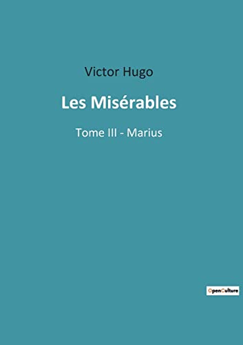 Imagen de archivo de Les Misrables: Tome III - Marius (French Edition) a la venta por Lucky's Textbooks