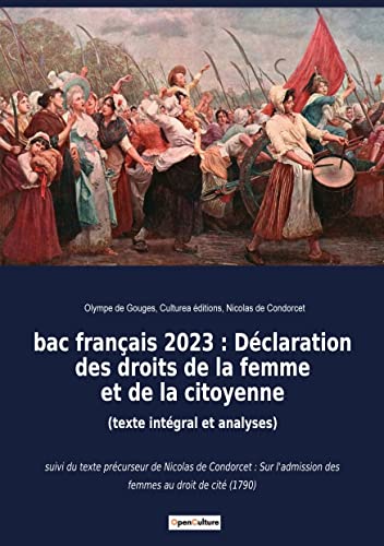 Beispielbild fr bac franais 2023: Dclaration des droits de la femme et de la citoyenne (texte intgral et analyses): suivi du texte prcurseur de Nicolas de . au droit de cit (1790) (French Edition) zum Verkauf von GF Books, Inc.