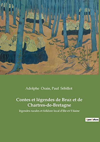 Imagen de archivo de Contes et lgendes de Bruz et de Chartres-de-Bretagne:lgendes rurales et folklore local d'Ille-et-Vilaine -Language: french a la venta por GreatBookPrices