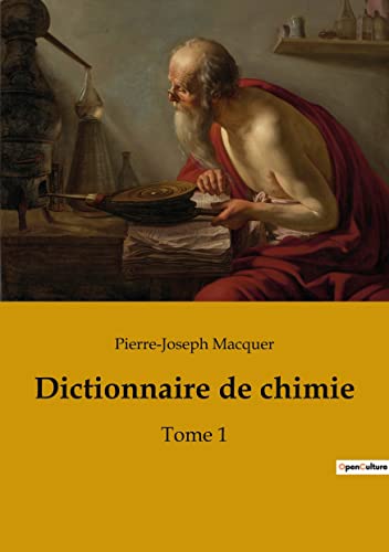 9782382749708: Dictionnaire de chimie: Tome 1
