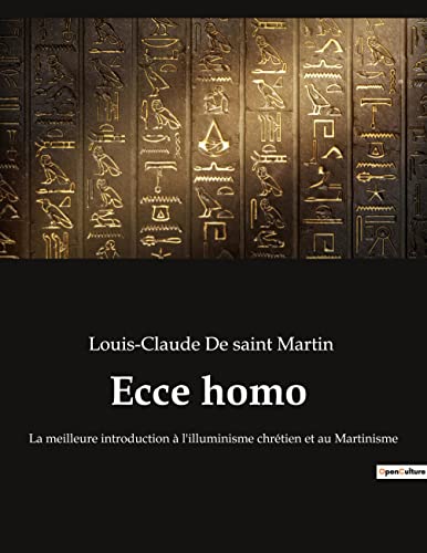 Imagen de archivo de Ecce homo :La meilleure introduction  l'illuminisme chrtien et au Martinisme -Language: french a la venta por GreatBookPrices