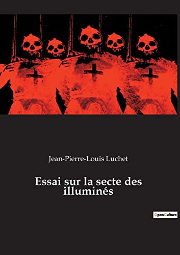 Beispielbild fr Essai sur la secte des illumins (French Edition) zum Verkauf von GF Books, Inc.