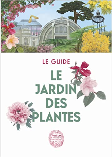 Imagen de archivo de Le Jardin des Plantes: Le guide a la venta por medimops