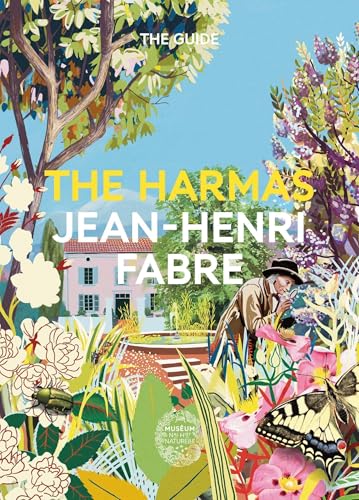 Stock image for The Harmas Jean-Henri Fabre: The Guide for sale by Gallix