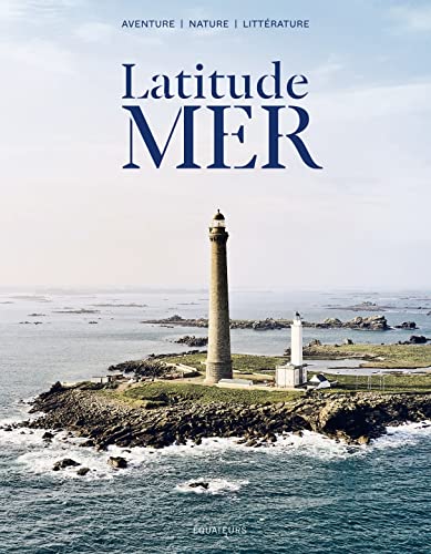 Beispielbild fr Latitude Mer : Aventure, Nature, Littrature zum Verkauf von RECYCLIVRE