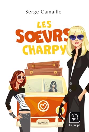 Stock image for Les soeurs Charpy [FRENCH LANGUAGE - Soft Cover ] for sale by booksXpress