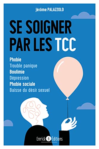 9782383132516: Se soigner par les TCC: Phobie, trouble panique, boulimie, dpression, phobie sociale, baisse du dsir sexuel