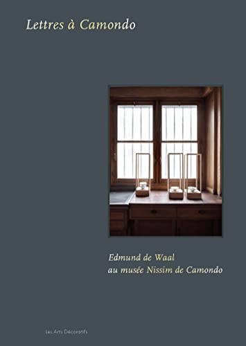 Beispielbild fr Edmund de Waal au muse Nissim de Camondo: Lettres  Camondo zum Verkauf von Gallix