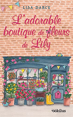 Beispielbild fr L'adorable boutique de fleurs de Lily zum Verkauf von medimops