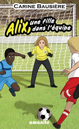 Stock image for ALIX, UNE FILLE DANS L'EQUIPE for sale by medimops