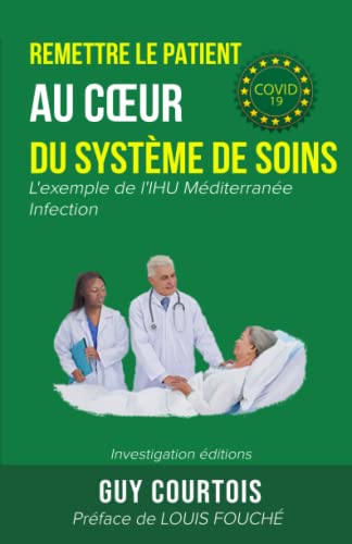 Stock image for Remettre le patient au coeur du systme de soins: L'exemple de l'IHU Mditerrane Infection (Covid-19) (French Edition) for sale by GF Books, Inc.