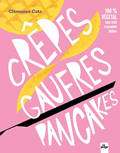 Beispielbild fr Crpes & pancakes vegan: 100% vgtal sans oeufs ni produits laitiers zum Verkauf von medimops