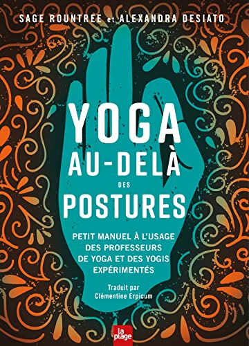 Beispielbild fr Yoga au-del des postures: Petit manuel  l'usage des yogis et des professeurs de yoga zum Verkauf von medimops