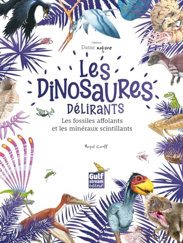 Beispielbild fr Les Dinosaures dlirants, les fossiles affolants et les minraux scintillants zum Verkauf von medimops
