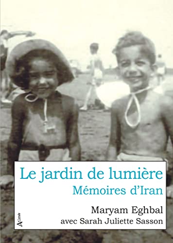 Beispielbild fr Le Jardin de lumire: Mmoires d'Iran zum Verkauf von medimops